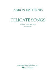 Title: Delicate Songs: Score and Parts, Author: Aaron Jay Kernis