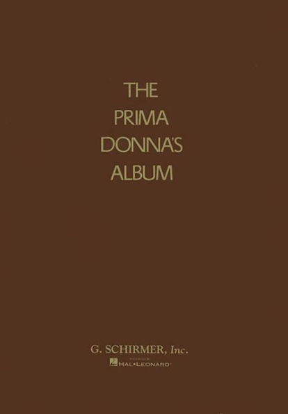 Prima Donna's Album: 42 Celebrated Arias from Famous Operas