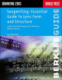 Songwriting: Essential Guide to Lyric Form and Structure: Tools and Techniques for Writing Better Lyrics / Edition 1