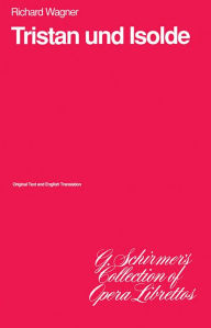 Tristan und Isolde (Tristan & Isolde): Libretto in German & English