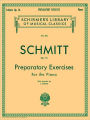 Schmitt - Preparatory Exercises, Op. 16: Piano Technique
