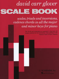 Title: Scale Book: Piano Technique / Edition 1, Author: David Carr Glover