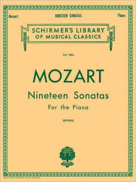 Title: 19 Sonatas - Complete: English/Spanish Schirmer Library of Classics Volume 1304 Piano Solo, Author: Wolfgang Amadeus Mozart