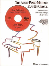 Title: The Adult Piano Method Play by Choice, Author: Fred Kern