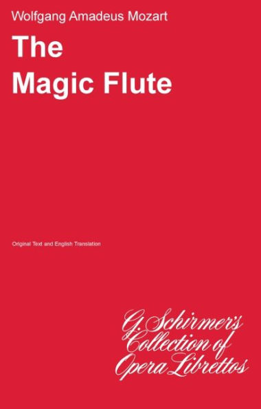 The Magic Flute (Die Zauberflote): Libretto / Edition 1