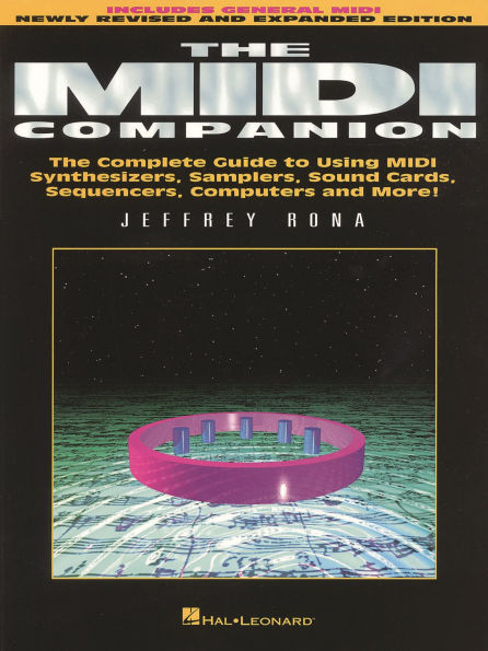 The MIDI Companion: Complete Guide to Using Midi Synthesizers, Samplers, Sound Cards, Sequencers, Computers and More