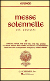 Title: Messe Solennelle: St. Cecilia Solemn Mass: Latin and English for SATB Chorus with Solos: (Sheet Music), Author: Charles Gounod