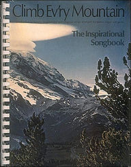 Climb Ev'ry Mountain - The Inspirational Songbook for Pianos, Organs and Guitar