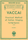 Practical Method of Italian Singing: Schirmer Library of Classics Volume 1911 High Soprano / Edition 1