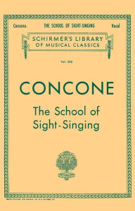 Title: School of Sight-Singing: Schirmer Library of Classics Volume 245 Voice Technique, Author: Joseph Concone