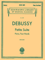 Title: Petite Suite: Schirmer Library of Classics Volume 1857 Piano Duet, Author: Claude Debussy