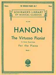 Virtuoso Pianist in 60 Exercises - Book 1: Piano Technique
