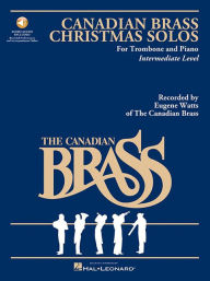 The Canadian Brass Christmas Solos - Trombone: with a CD of performances and accompaniments