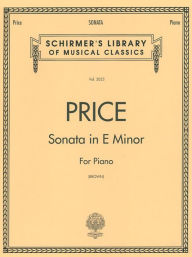 Title: Sonata in E minor: Schirmer Library of Classics Volume 2023 Piano Solo, Author: Florence Price