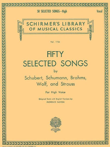 50 Selected Songs: 50 Selected Songs by Schubert, Schumann, Brahms, Wolf & Strauss High Voice