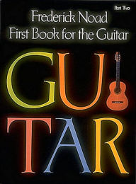 Title: First Book for the Guitar - Part 2: Guitar Technique, Author: Frederick Noad