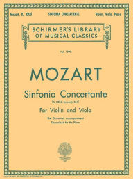 Title: Sinfonia Concertante: Schirmer Library of Classics Volume 1590 Score and Parts, Author: Wolfgang Amadeus Mozart