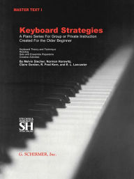 Title: Keyboard Strategies: Master Text I (Chapters I-XI) / Edition 1, Author: Hal Leonard Corp.