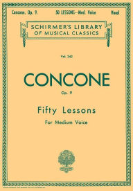 Concone, Op. 9: Fifty Lessons for Medium Voice
