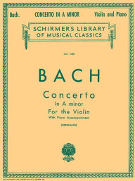 Title: Concerto in A Minor: Schirmer Library of Classics Volume 1401 Score and Parts, Author: Johann Sebastian Bach