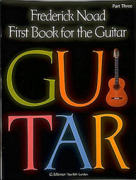 Title: First Book for the Guitar - Part 3: Guitar Technique, Author: Frederick Noad