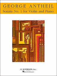 Title: Violin Sonata No. 1: Violin and Piano, Author: George Antheil