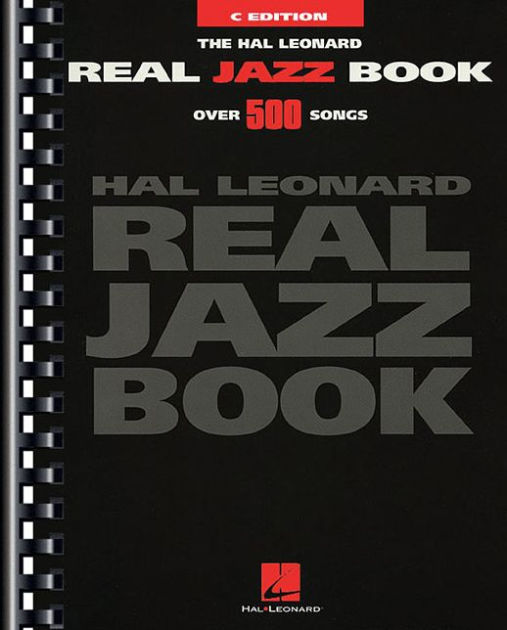 The Hal Leonard Real Jazz Fake Book: Over 500 Songs By Hal Leonard Corp ...