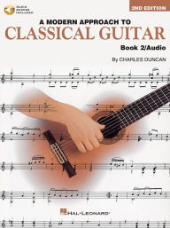 Title: A Modern Approach to Classical Guitar - Book 2 (Book/Online Audio) / Edition 2, Author: Charles Duncan