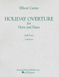 Title: Holiday Overture (1944/1961): Full Score, Author: Elliott Carter
