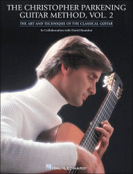 Title: The Christopher Parkening Guitar Method - Volume 2: Guitar Technique, Author: Christopher Parkening