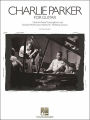 Charlie Parker for Guitar: Note-for-Note Transcriptions and Detailed Performance Notes for 18 Bebop Classics