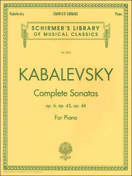 Title: Dmitri Kabalevsky - Complete Sonatas for Piano: Schirmer Library of Classics Volume 2033, Author: Dmitri Kabalevsky