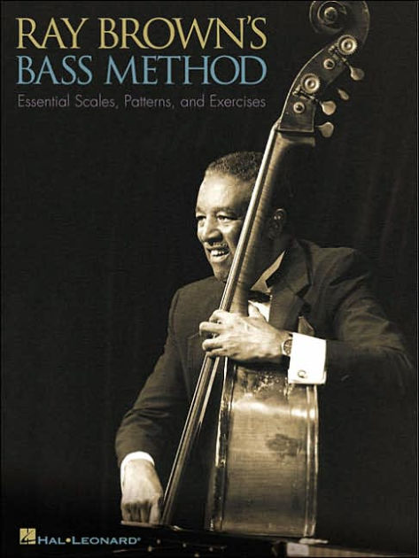 Ｒａｙ　Ｂｒｏｗｎ’ｓ　Ｂａｓｓ　Ｍｅｔｈｏｄ Ray Brown's Bass Method by Ray Brown, Paperback | Barnes