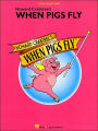 Howard Crabtree's When Pigs Fly: Vocal Selections: (Sheet Music)