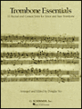 Trombone Essentials: 11 Recital and Contest Solos for Tenor and Bass Trombone