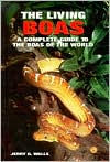 The Living Boas: A Complete Guide to Boas of the World