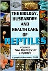 The Biology, Husbandry and Health Care of Reptiles: Volume 1 The Biology of Reptiles