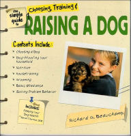 The Simple Guide to Choosing, Training, and Raising a Dog