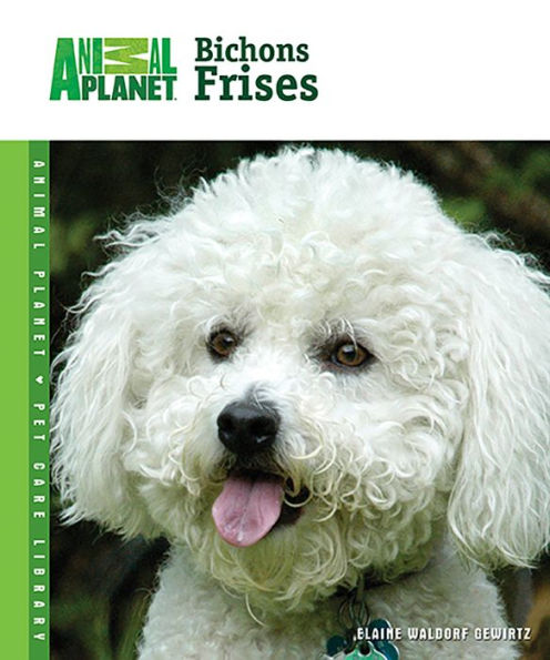 Bichons Frises (Animal Planet Pet Care Library Series)