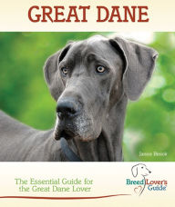 Title: Great Dane: The Essential Guide for the Great Dane Lover, Author: Janice Biniok
