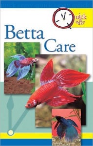 Title: Quick & Easy Betta Care, Author: Pet Experts at TFH