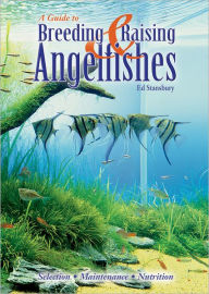 Title: Breeding & Raising Angelfishes, Author: Ed Stansbury