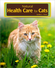 Title: Natural Health Care for Cats, Author: Sandra L. Toney