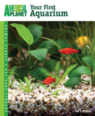 Title: Your First Aquarium, Author: Jay F. Hemdal