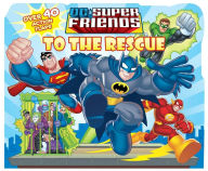 DC Super Friends To the Rescue Lift-the-Flap Book