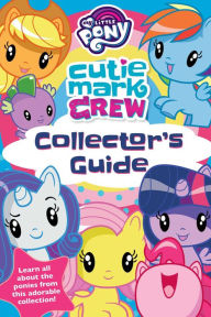 Free cost book download My Little Pony Cutie Mark Crew Collector's Guide by Rachael Upton PDB CHM iBook 9780794443122