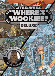 Title: Star Wars: Where's the Wookiee? Deluxe: Search for Chewie in 30 Scenes!, Author: Katrina Pallant