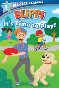 Title: Blippi: It's Time to Play: All-Star Reader Pre-Level 1, Author: Nancy Parent