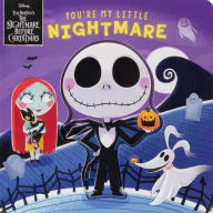 Title: Disney Tim Burton's The Nightmare Before Christmas: You're My Little Nightmare, Author: Grace Baranowski