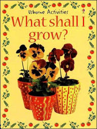 What Shall I Grow? (Usborne Activities)